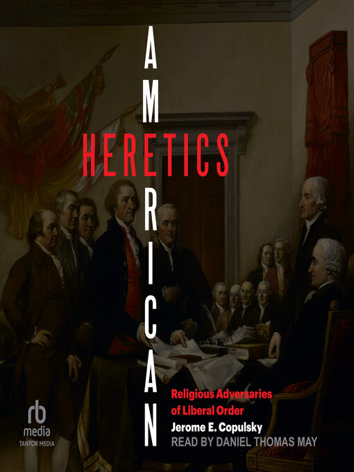 Title details for American Heretics by Jerome E. Copulsky - Available